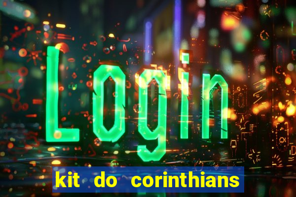 kit do corinthians dls 2019